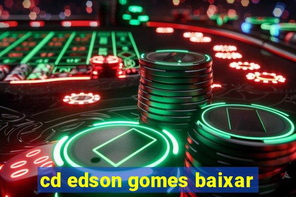 cd edson gomes baixar